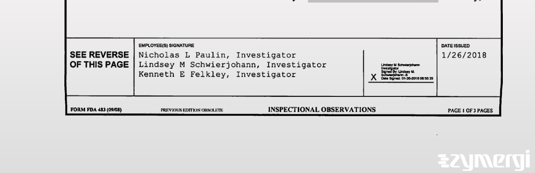 Nicholas L. Paulin FDA Investigator Lindsey M. Schwierjohann FDA Investigator Kenneth E. Felkley FDA Investigator