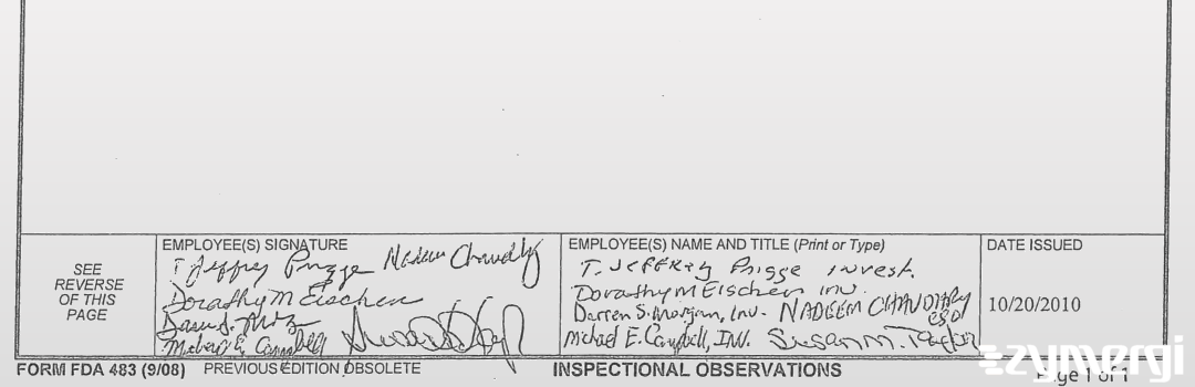 Craig P. Seaborn FDA Investigator Susan M. Taylor FDA Investigator Nadeem I. Chaudhry FDA Investigator Michael E. Campbell FDA Investigator Holly J. Wilson FDA Investigator Darren S. Morgan FDA Investigator Thomas J. Prigge FDA Investigator Andrew J. Lang FDA Investigator Andrew I. Carr FDA Investigator 