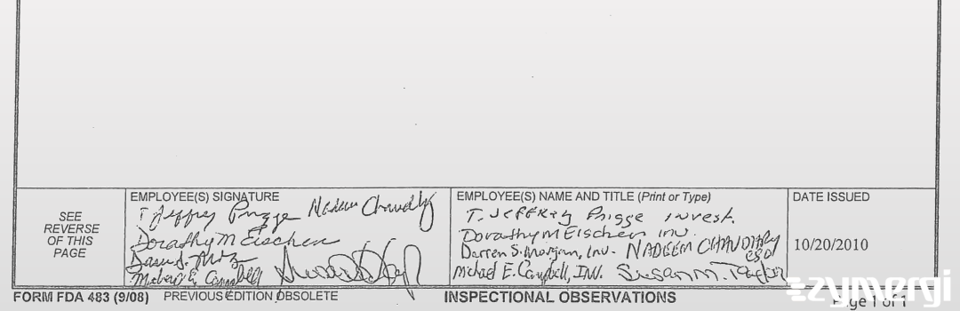 Craig P. Seaborn FDA Investigator Susan M. Taylor FDA Investigator Nadeem I. Chaudhry FDA Investigator Michael E. Campbell FDA Investigator Holly J. Wilson FDA Investigator Darren S. Morgan FDA Investigator Thomas J. Prigge FDA Investigator Andrew J. Lang FDA Investigator Andrew I. Carr FDA Investigator