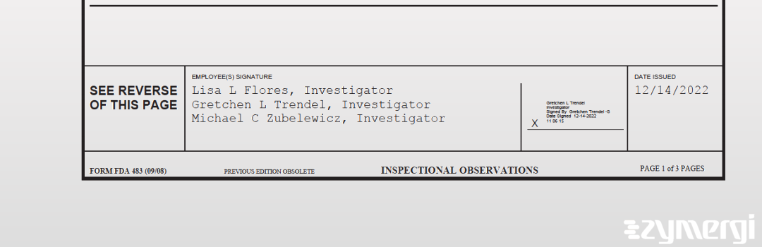 Lisa L. Flores FDA Investigator Gretchen L. Trendel FDA Investigator Michael C. Zubelewicz FDA Investigator 