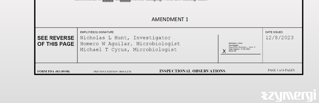 Nicholas L. Hunt FDA Investigator Michael T. Cyrus FDA Investigator Homero W. Aguilar FDA Investigator 