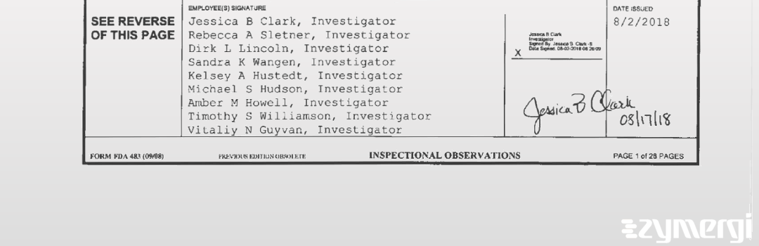 Jessica B. Clark FDA Investigator Vitaliy N. Guyvan FDA Investigator Michael S. Hudson FDA Investigator Jeffrey N. Gerdes FDA Investigator Timothy S. Williamson FDA Investigator Sandra K. Wangen FDA Investigator Kelsey A. Volkman FDA Investigator Amber M. Howell FDA Investigator Dirk L. Lincoln FDA Investigator Rebecca A. Sletner FDA Investigator Kelsey A. Hustedt FDA Investigator 