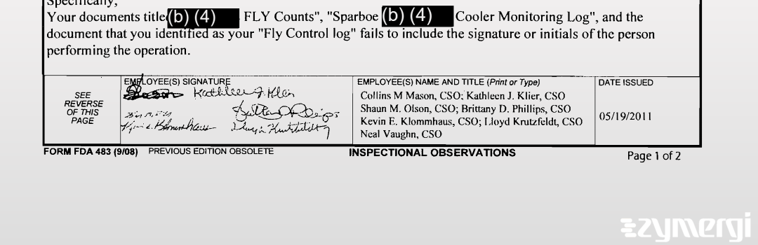 Shaun M. Olson FDA Investigator Kathleen J. Close FDA Investigator Brittany D. Terhar FDA Investigator Collins M. Mason FDA Investigator cntrctmntr Mathur FDA Investigator 