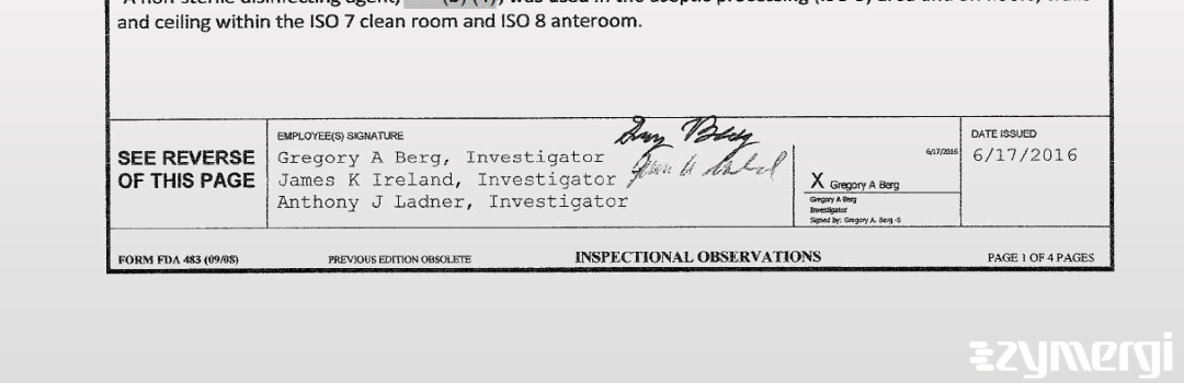 Anthony J. Ladner FDA Investigator James K. Ireland FDA Investigator Gregory A. Berg FDA Investigator 