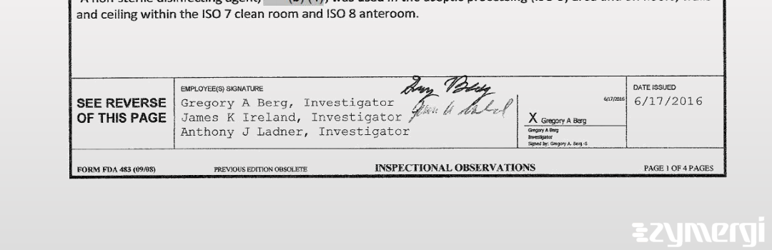 Anthony J. Ladner FDA Investigator James K. Ireland FDA Investigator Gregory A. Berg FDA Investigator