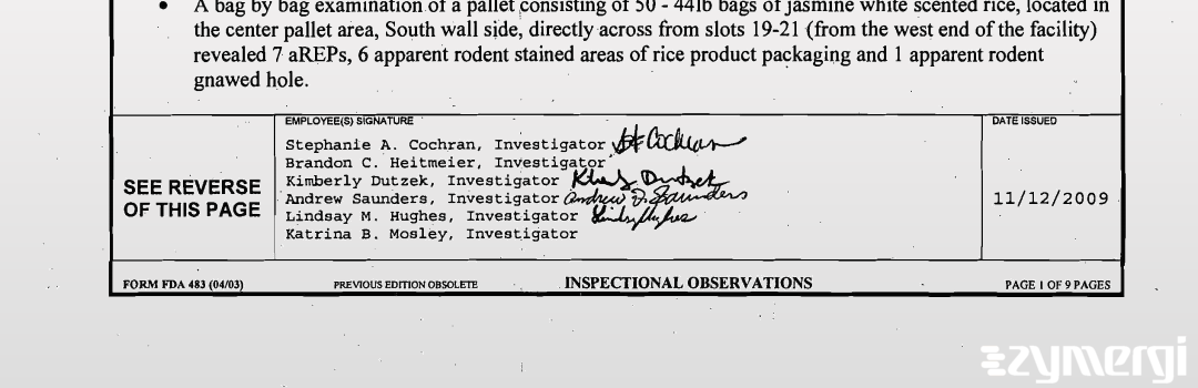 Andrew Saunders FDA Investigator Hristu B. Chepa FDA Investigator Krista W. Whitten FDA Investigator David R. Heiar FDA Investigator Cheryl G. Scott FDA Investigator Lindsay H. Bertling FDA Investigator Stephanie A. Cochran FDA Investigator Amber L. Adams FDA Investigator Katrina B. Mosley FDA Investigator 