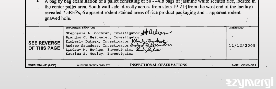 Andrew Saunders FDA Investigator Hristu B. Chepa FDA Investigator Krista W. Whitten FDA Investigator David R. Heiar FDA Investigator Cheryl G. Scott FDA Investigator Lindsay H. Bertling FDA Investigator Stephanie A. Cochran FDA Investigator Amber L. Adams FDA Investigator Katrina B. Mosley FDA Investigator