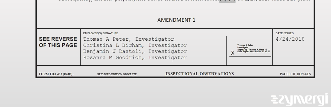 Benjamin J. Dastoli FDA Investigator Christina L. Bigham FDA Investigator Rosanna M. Goodrich FDA Investigator Thomas A. Peter FDA Investigator Medical Device Specialist 