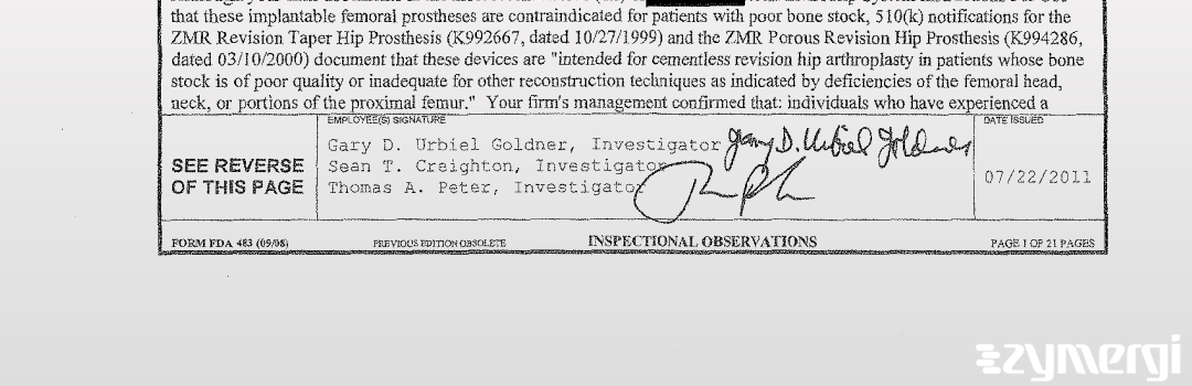 Sean T. Creighton FDA Investigator Thomas A. Peter FDA Investigator Medical Device Specialist Gary D. Urbiel Goldner FDA Investigator Urbiel Goldner, Gary D FDA Investigator 